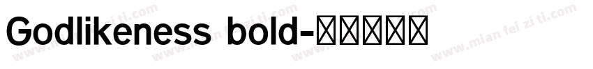 Godlikeness bold字体转换
